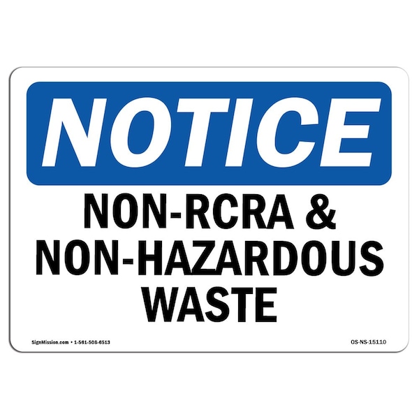 Safety Sign, OSHA Notice, 12" Height, 18" Width, Non-RCRA And Non-Hazardous Waste Sign, Landscape